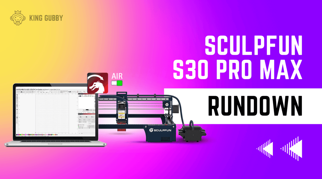Sculpfun S30 Pro Max Laser Engraver Rundown